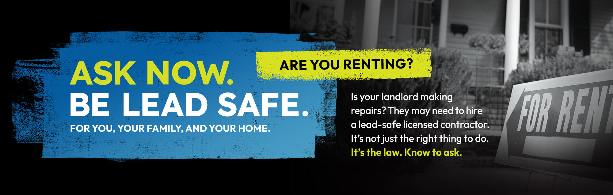 logo that says Ask Now. Be Lead Safe. For you, your family, and your home